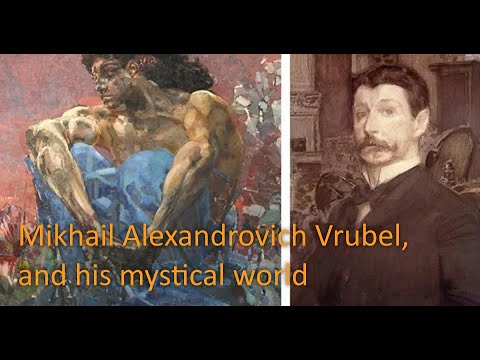 Mikhail Alexandrovich Vrubel, and his mystical world