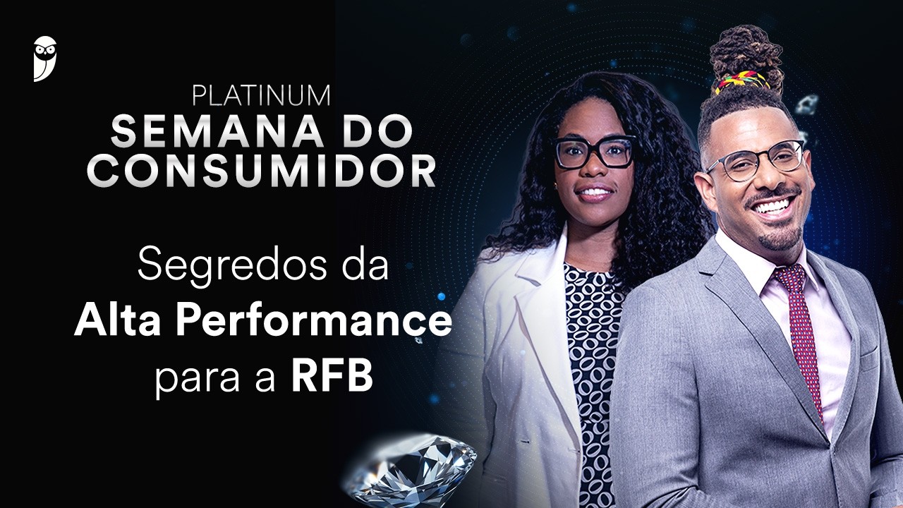 Segredos da Alta Performance para a RFB - Platinum - Semana do Consumidor