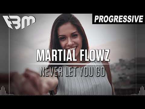 Martial Flowz - Never Let You Go (Original Mix) | FBM