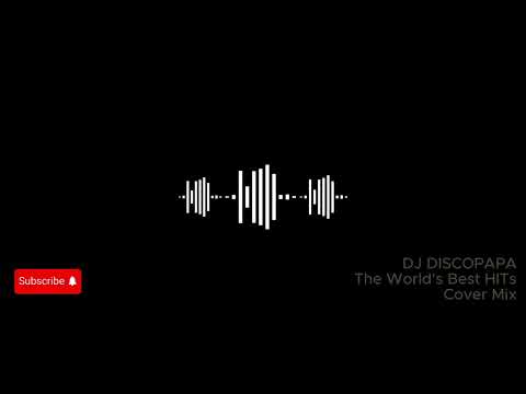 💎 The World's Best HITs - Cover Mix 🔉🔊 DJ DISCOPAPA 💢
