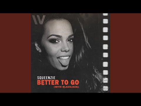 Better To Go (Original Edit)
