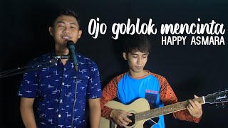 Download lagu ojo goblok mencinta - happy asmara cover by td music mp3