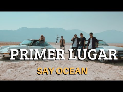 Say Ocean - Primer Lugar (Video Oficial)