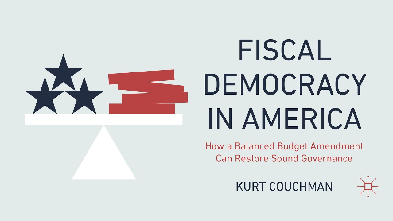 Fiscal Democracy In America: How a Balanced Budget Amendment Can Restore Sound Governance