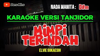 Download lagu MIMPI TERINDAH ~ ELVIE SUKAESIH || KARAOKE VERSI TANJIDOR - NADA WANITA ( D#m ) mp3