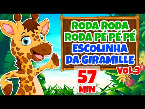 Roda Roda Roda Pé Pé Pé Escolinha da Giramille Vol. 3 - Giramille 57 min | Desenho Animado Musical