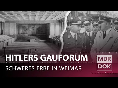 Gauforum in Weimar: Hitlers Machtzentrale in Thüringen | MDR DOK