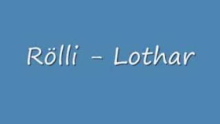 Rölli - Lothar