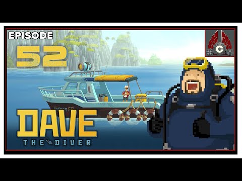 CohhCarnage Plays DAVE THE DIVER - Episode 52