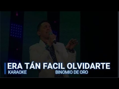 Era tan fácil olvidarte KARAOKE Binomio de Oro