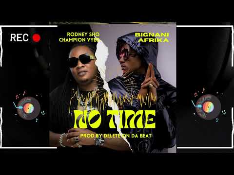 Bignani Afrika - NO TIME  feat. Rodney Sho Champion Vybz (Official Visualizer)