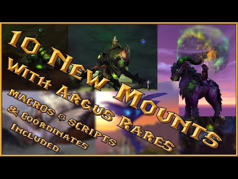 10 New Mounts You Can Get in Argus 7.3 from Rares - WOW - How To - Guide /w Coordinates, Macros, etc