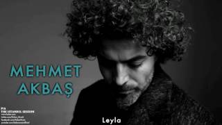 Mehmet Akbaş - Leyla  Pia © 2012 Kalan Müzik 