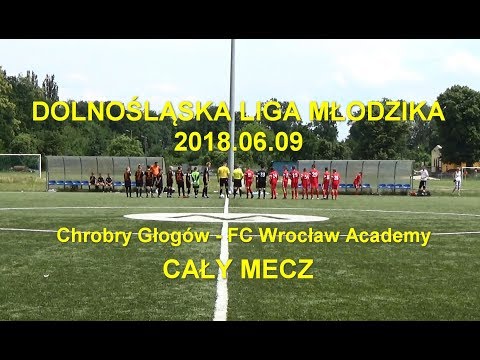 I Dolnośląska Liga Młodzika 2018.06.09: Mecz FC Wrocław Academy - Chrobry Głogów (4:0)