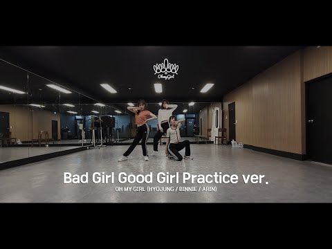 OH MY GIRL (HYOJUNG / BINNIE / ARIN) - Bad Girl Good Girl (Miss A) cover. (Practice ver.)