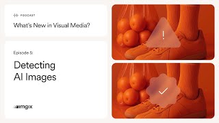 Detecting AI Images – Episode 5 of What's New in Visual Media?
