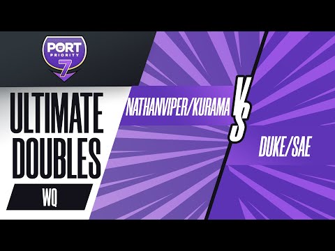 Port Priority 7 | Ult Doubles - Duke/Sae vs. NathanViper/Kurama - WQF