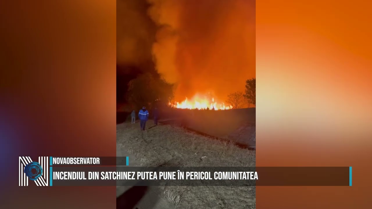 Incendiul din Satchinez putea pune în pericol comunitatea