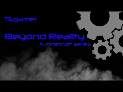 Beyond Reality-Part 0 - Brief look at mods and explanation.