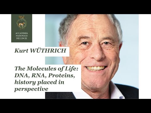 Kurt WÜTHRICH - The Molecules of Life: DNA, RNA, Proteins, history placed in perspective