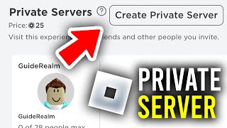 How To Make Private Server In Roblox - Full Guide