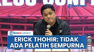 Erick Thohir Bongkar Kriteria Pelatih Baru Timnas RI: Ada Target untuk AFC, Tak Ada Pelatih Sempurna