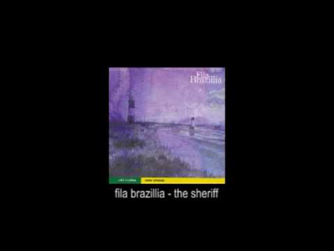 Fila Brazillia - the sheriff