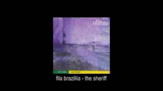 Fila Brazillia - the sheriff