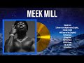 The Best Of Meek Mill Full Album 2024 Top Artists To Listen 2024