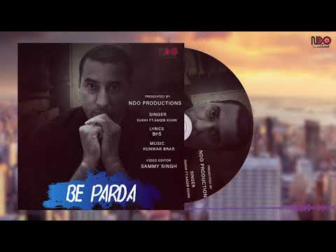 BeParda | Sukhi ft Aaqib Khan | Beparda shayar | ndo productions | new punjabi song 2020