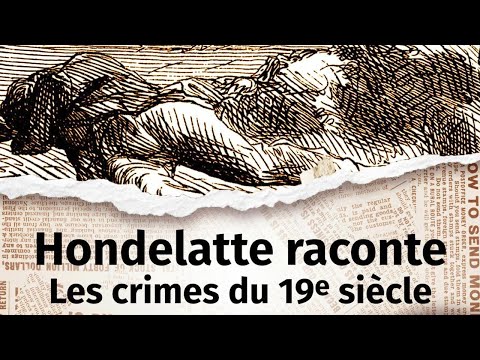Hondelatte Raconte : 7 histoires de crimes du 19e siècle
