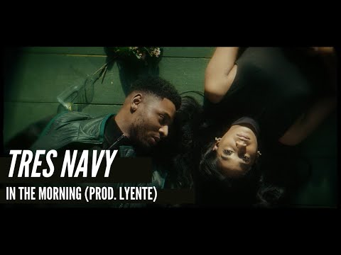 Tres Navy - IN THE MORNING (prod. Lyente) [SUMMER NIGHTS EP OUT NOW]