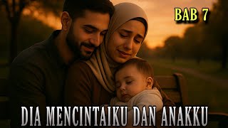Download lagu Dia Mencintaiku Dan Anakku | Bab: 7 mp3