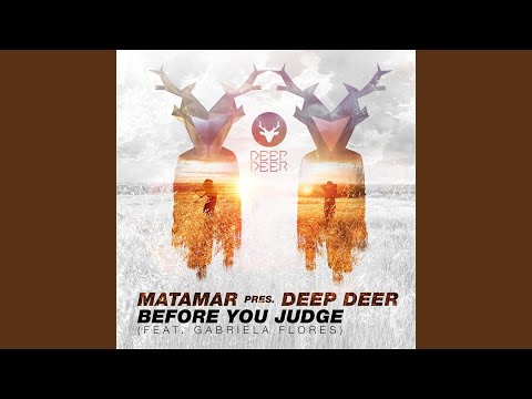 Before You Judge (Matamar Presents Deep Deer)