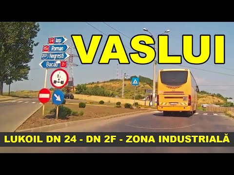 Vaslui ruta Lukoil - DN 2F - Zona industriala video din masina iunie 2017