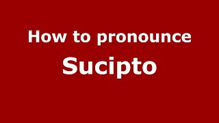 How to pronounce Sucipto