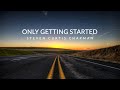 Only Getting Started  - Steven Curtis Chapman (Lyric Video)