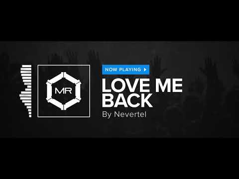 Nevertel - Love Me Back [HD]