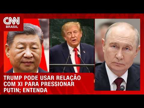Trump pode usar relação com Xi para pressionar Putin; veja análise | CNN PRIME TIME
