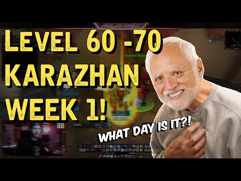 TBC CLASSIC - 60 to 70 and Kara WEEK ONE!