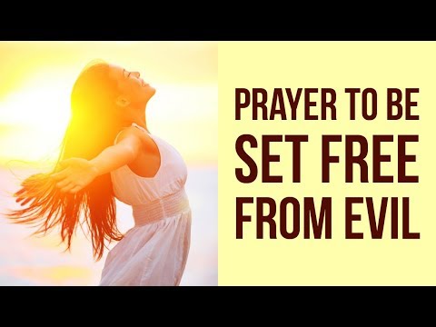 PRAYER TO BE SET FREE FROM EVIL SPIRITS (To Be Free)