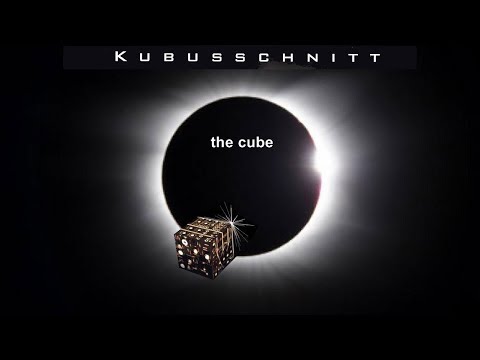 Kubusschnitt - The Cube