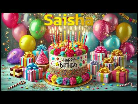 Happy Birthday Saisha - Saisha Happy Birthday Song