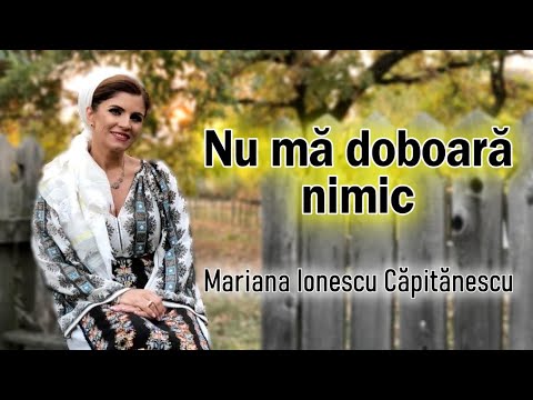 Mariana Ionescu Căpitănescu -  Nu mă doboară nimic