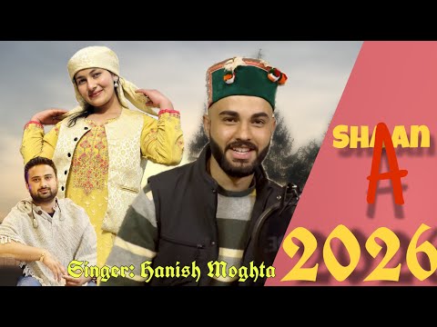 Shaan A 2026 new Pahari song By Hanish moghta music : Jagdish Rajta ..! 