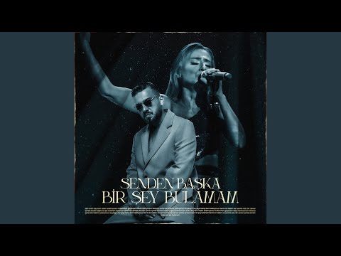 Senden Başka Bir Şey Bulamam