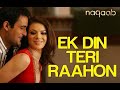 Ek Din Teri Rahoon Mein Lyrics Javed Ali Naqaab 2007