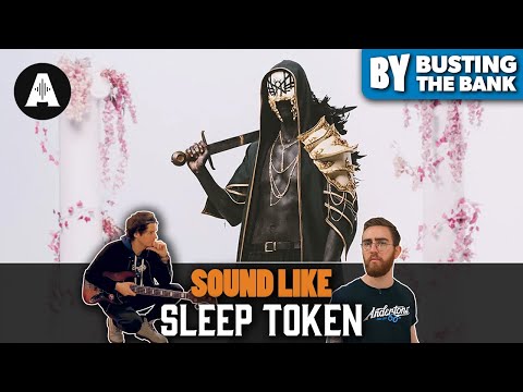Sound Like Sleep Token | By Busting the Bank!
