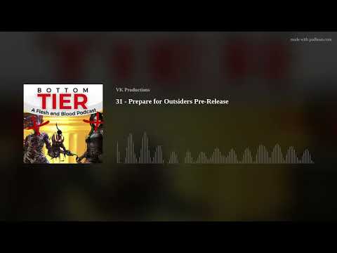31 - Prepare for Outsiders Pre-Release