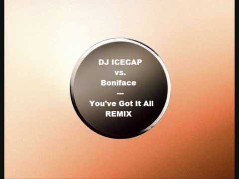DJ ICECAP vs. Boniface -  You've Got It All   [Remix]